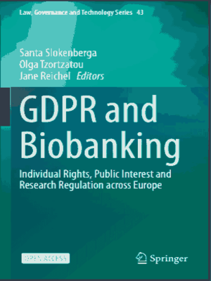 cover image of GDPR and Biobanking: Individual Rights, Public Interest and Research Regulation across Europe